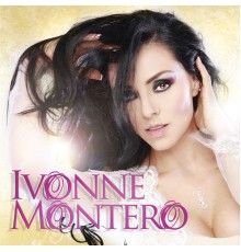 Ivonne Montero - Ivonne Montero