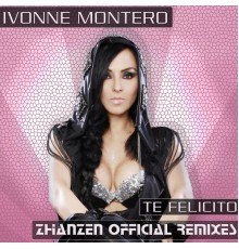 Ivonne Montero, Zhanzen - Te Felicito