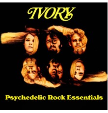 Ivory - Psychedelic Rock Essentials