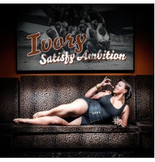 Ivory - Satisfy Ambition