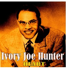 Ivory Joe Hunter - Heart