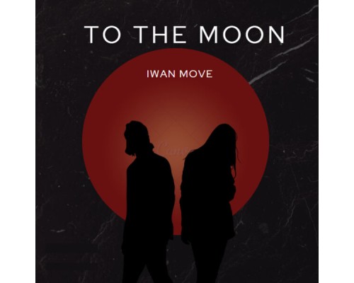 Iwan Move - To the Moon