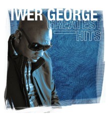 Iwer George - Greatest Hits