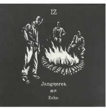 Iz - Jangƣereқ 迴聲