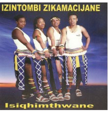 Izintombi Zikamacijane - Isiqhimthwane
