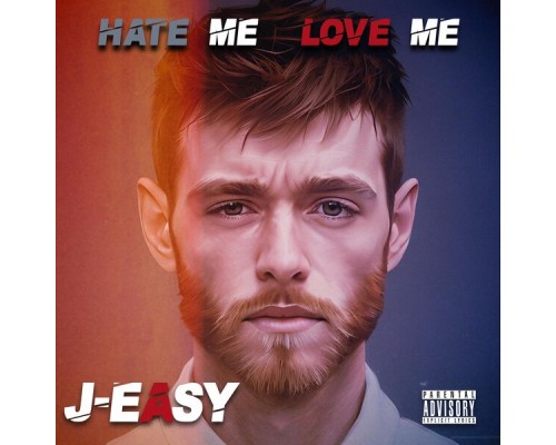 J-Easy - Hate Me Love Me