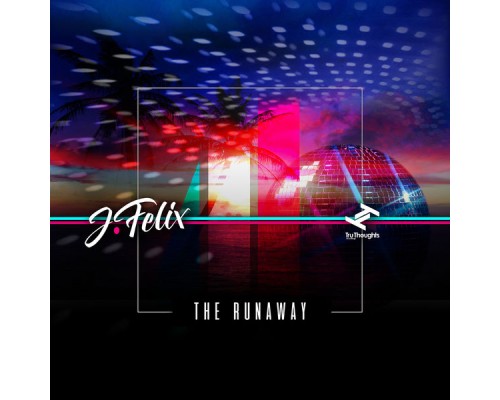 J-Felix - The Runaway