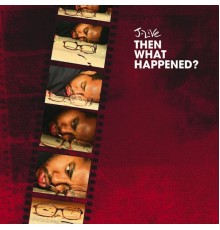 J-Live - Then What Happened