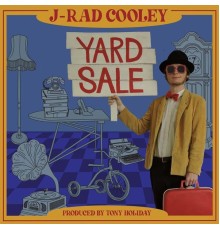 J-Rad Cooley - Yard Sale