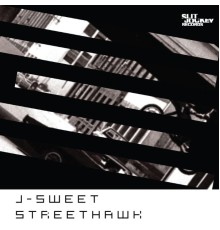 J-Sweet - Streethawk - Single