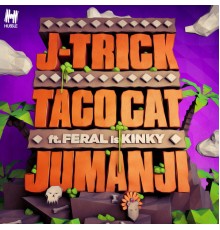 J-Trick & Taco Cat - Jumanji