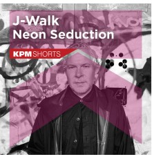 J-Walk - J-Walk: Neon Seduction