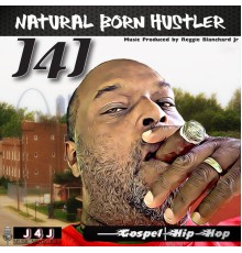 J4J - Natural Born Hustler