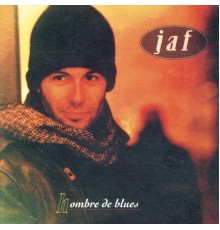 JAF - Hombre De Blues