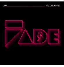 JAK - Don't Ask