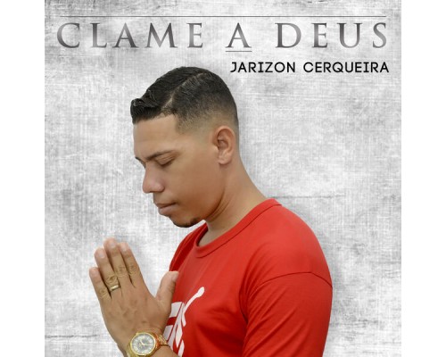 JARIZON CERQUEIRA - Clame a Deus