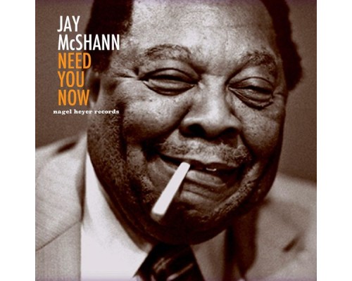 JAY MCSHANN - Need You Now