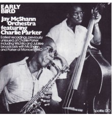 JAY MCSHANN - Early Bird - Jay McShann Orchestra featuring Charlie Parker 1940-3