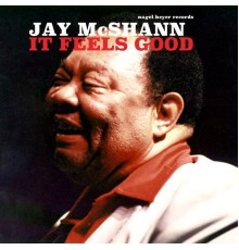 JAY MCSHANN - It Feels Good