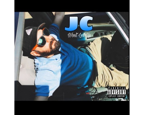 JC - Won't Let Up