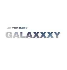 JC The Baby - Galaxxxy