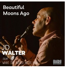 JD Walter, John Swana - Beautiful Moons Ago