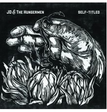 JD & The Hungermen - Self-Titled