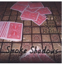 J.D. and the Sons of Rhythm - Smoke Shadows