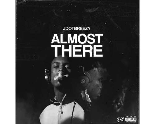 JDot Breezy - Almost There