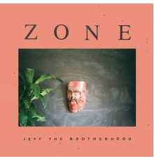 JEFF the Brotherhood - Zone