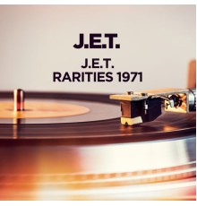 J.E.T. - J.E.T. - Rarities 1971