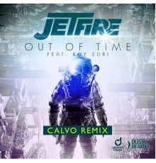 JETFIRE feat. Roy Edri - Out of Time  (Calvo Remix)