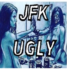 JFK - Ugly