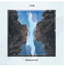 J.FUR - Extravertical