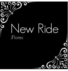 JFlores - New Ride