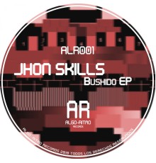 JHON SKILLS - BUSHIDO EP