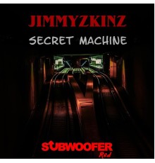 JIMMYZKINZ - Secret Machine