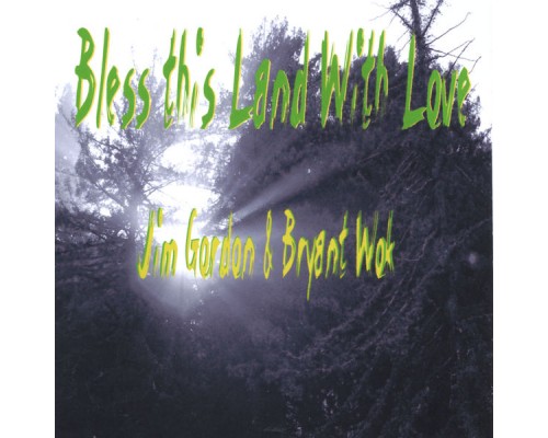 JIM GORDON - Bless this Land with LOVE JIM GORDON - Bless this Land with LOVE