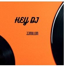 JJMillon - Hey Dj