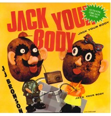 J.J. Bronson - Jack Your Body