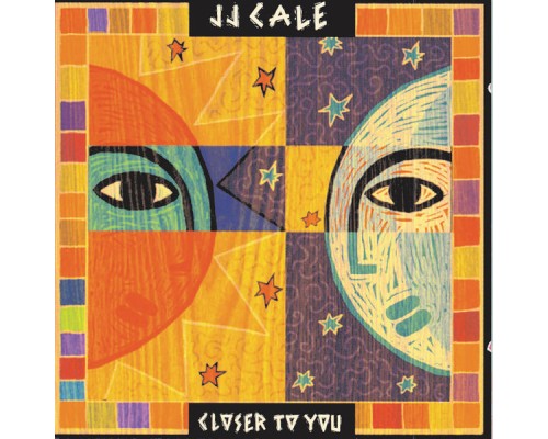 J.J. Cale - Closer To You