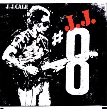 J.J. Cale - #8