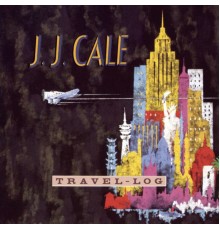 J.J. Cale - Travel-Log