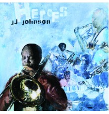 J.J. Johnson - Heroes