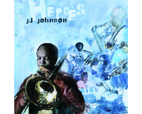 J.J. Johnson - Heroes