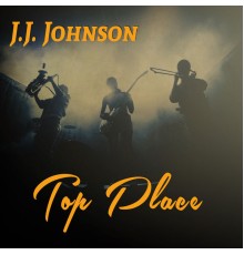 J.J. Johnson - Top Place