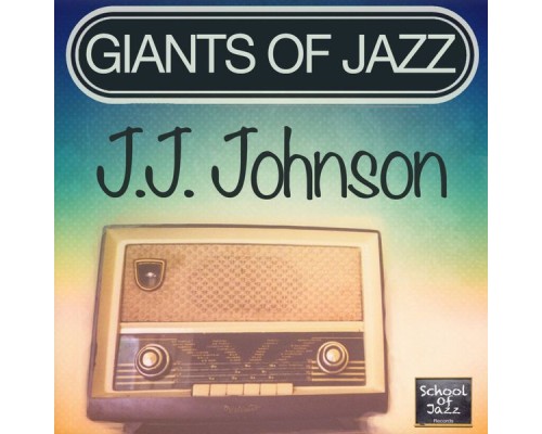 J.J. Johnson - Giants of Jazz