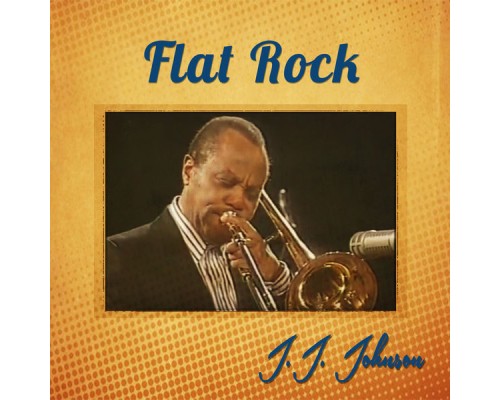 J.J. Johnson - Flat Rock