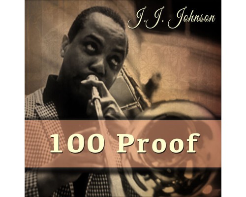 J.J. Johnson - 100 Proof