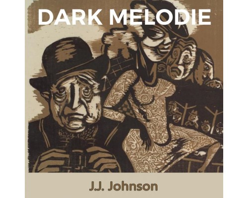 J.J. Johnson - Dark Melodie